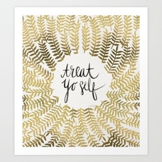 Treat yo Self Print